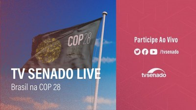 COP 28: TV Senado Live debate resultados e a participação brasileira