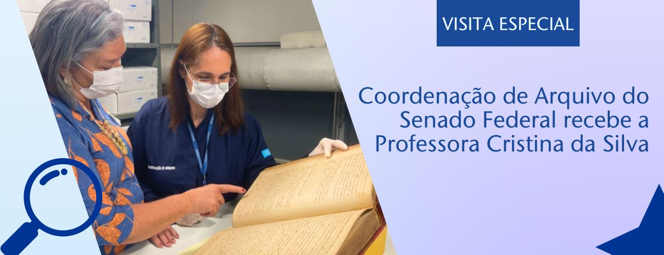 Coordenação de Arquivo do Senado Federal recebe a Professora Cristina da Silva Cunha