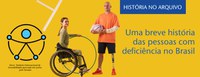 Uma breve história das pessoas com deficiência no Brasil