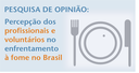 Percepção dos profissionais e voluntários no enfrentamento à fome no Brasil
