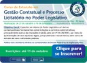 Curso de Extensão em Gestão Contratual e Processo Licitatório no Poder Legislativo (Edição 2022)