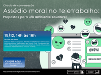 Círculo de Conversação "Assédio Moral no Teletrabalho: Propostas para um Ambiente Saudável"