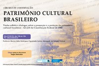 Círculo de Conversação “Reflexões sobre o patrimônio cultural brasileiro: Constituição Federal, art. 216, caput e § 1º”