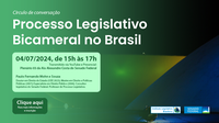 Círculo de Conversação "Processo Legislativo Bicameral no Brasil"