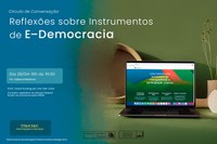 Círculo de Conversação "Reflexões sobre instrumentos de e-Democracia"
