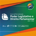 Curso de Pós-Graduação Lato Sensu em Poder Legislativo e Direito Parlamentar - Edição 2023