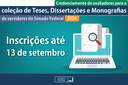 Credenciamento de avaliadores para a Seleção da Coleção de Teses, Dissertações e Monografias de servidores do Senado Federal (edição 2024)