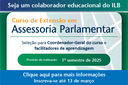 Credenciamento de colaboradores educacionais para o Curso de Extensão em Assessoria Parlamentar (edição 2025)