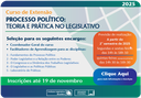 Credenciamento de colaboradores educacionais para o Curso de Extensão em Processo Político: Teoria e Prática no Legislativo (Edição 2025)