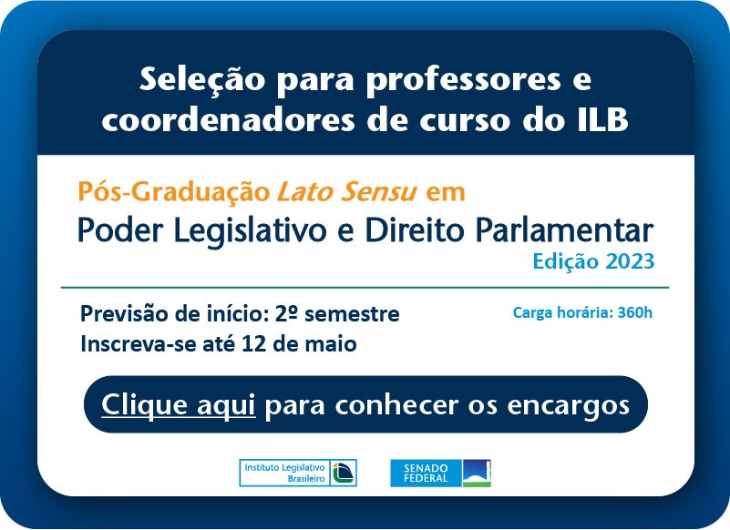 Credenciamento de colaboradores educacionais para o Curso de Pós-Graduação Lato Sensu em Poder Legislativo e Direito Parlamentar - Edição 2023