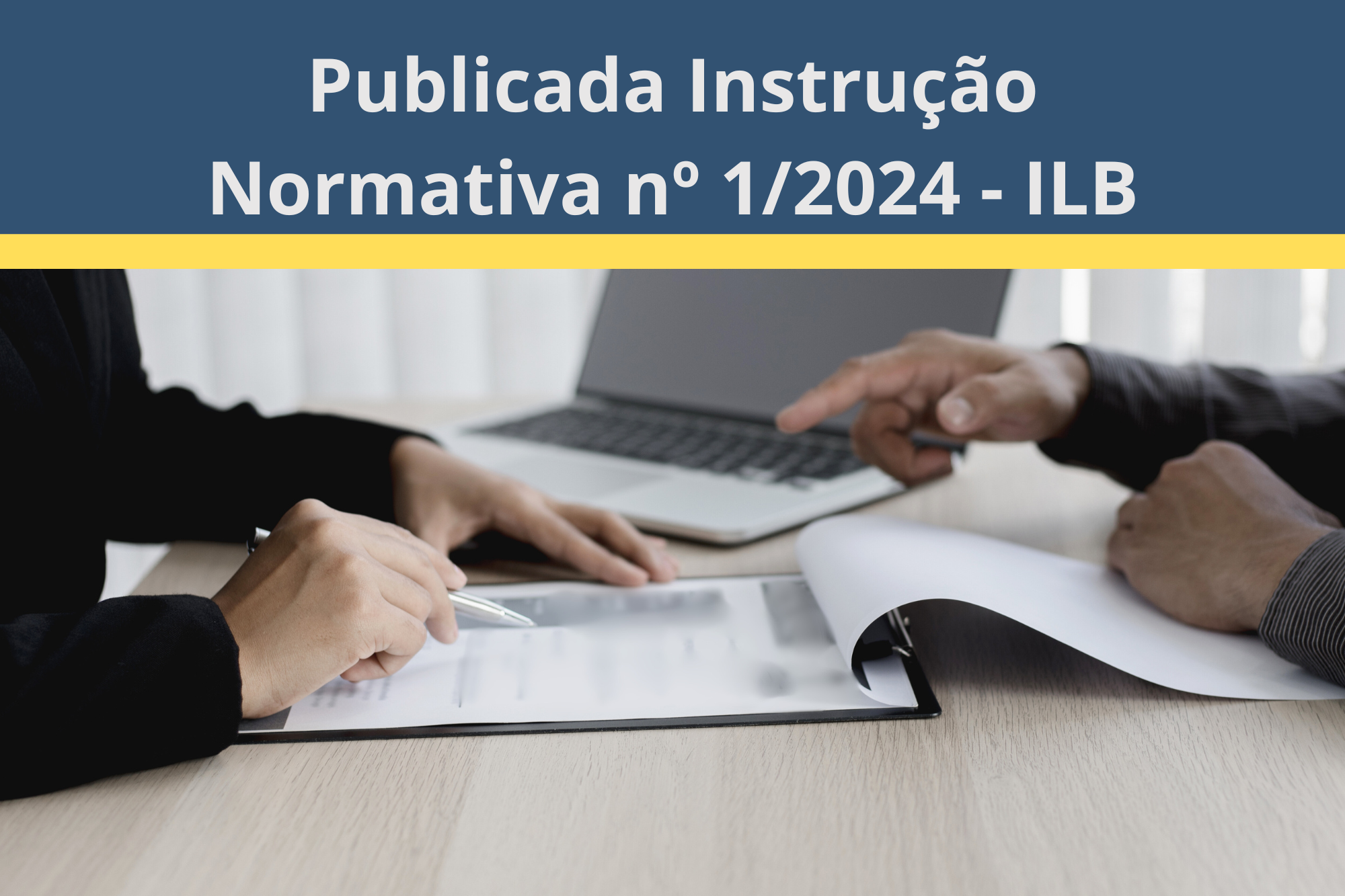 Publicada Instrução Normativa nº 1/2024 - ILB