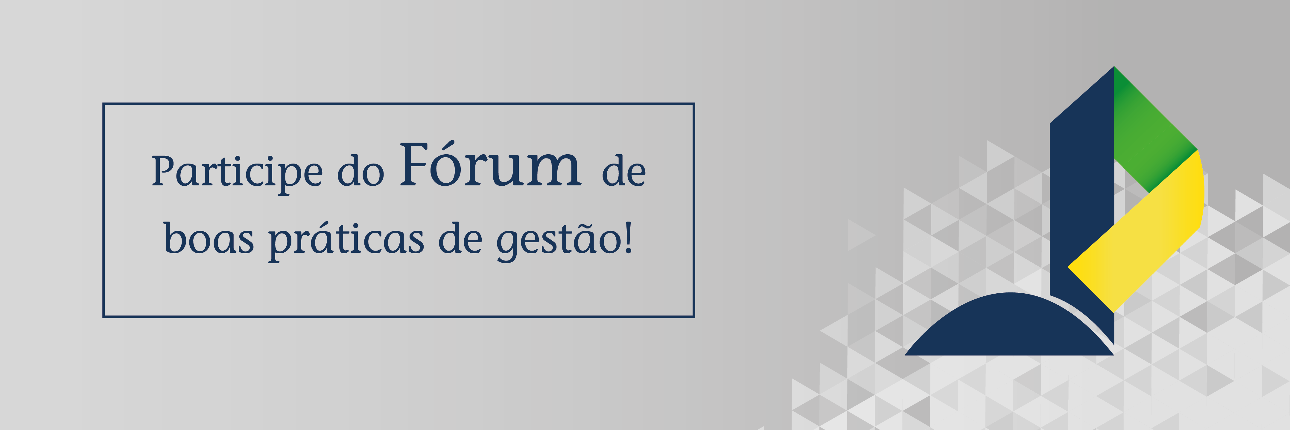 Participe do Fórum de Boas Práticas de Gestão