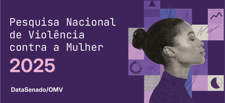 Pesquisa Nacional de Violência contra a Mulher - 2025