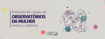 Protocolo de Criação de Observatórios da Mulher contra a Violência