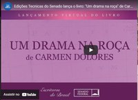 Edições Tecnicas do Senado lança o livro: "Um drama na roça" de Carmen Dolores, volume 7 - 5/10/2021
