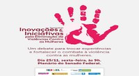  Seminário no Senado debate iniciativas para coibir a violência contra mulheres em Israel e no Brasil