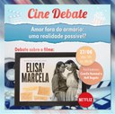 Cine Debate - Elisa Y Marcela - "Amor fora do armário: uma realidade possível?"
