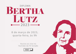 O prêmio a ser entregue pelo Senado leva o nome de Bertha Lutz, uma das figuras mais significativas do feminismo e da educação no Brasil