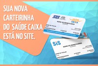 SIS e Saúde Caixa renovam acordo: imprima a carteira com validade até dezembro/22