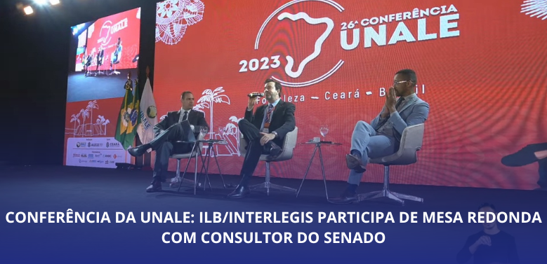 Conferência da Unale: ILB/Interlegis participa de mesa redonda com consultor do Senado