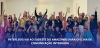 Interlegis vai ao sudeste do Amazonas para oficina de Comunicação Integrada