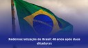 Redemocratização do Brasil: 40 anos após duas ditaduras