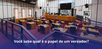 Você sabe qual é o papel de um vereador?