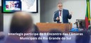 Com presença do Interlegis, Câmara de Porto Alegre realiza encontro dos legislativos gaúchos