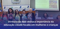 Diretora da Abel destaca importância da educação cidadã focada em mulheres e crianças
