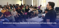 Interlegis auxilia câmaras de Rondônia a atualizarem leis
