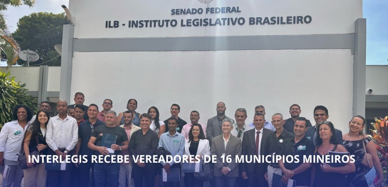 Interlegis recebe vereadores de 16 municípios mineiros