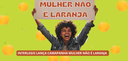 Interlegis lança Campanha Mulher não é Laranja