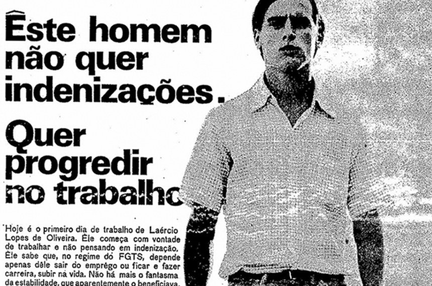 Com anúncio, ditadura quis convencer trabalhado a abrir mão de estabilidade