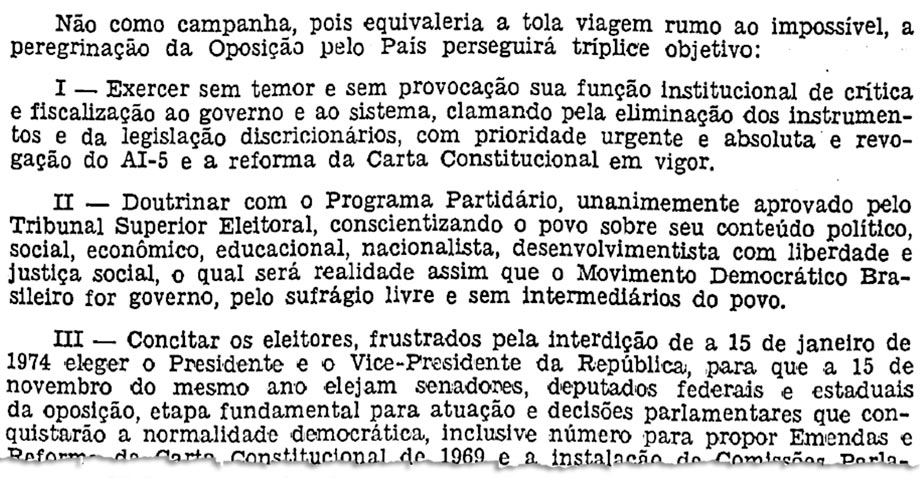 Trecho do discurso de lançamento da "anticandidatura" em que Ulysses Guimarães diz que um de seus objetivos é promover em 1973 a candidatura dos políticos do MDB que concorrerão nas eleições parlamentares de 1974