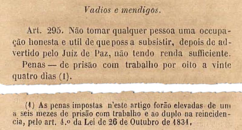 Código Criminal de 1830, no Império, traz vadiagem como crime