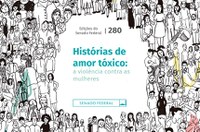 Edições do Senado lançam obra que denuncia a violência doméstica