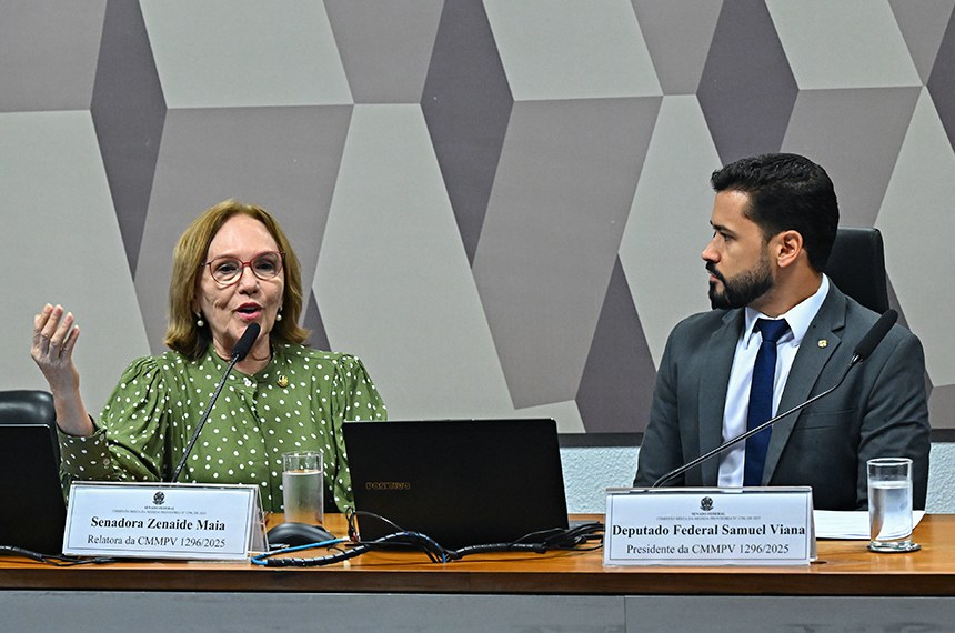 Mesa: 
relatora da CMMPV 1.296/2025, senadora Zenaide Maia (PSD-RN); 
presidente da CMMPV 1.296/2025, deputado Samuel Viana (Republicanos -MG).