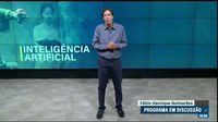 Programa 'Em Discussão' aborda inteligência artificial