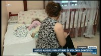 Aprovado auxílio-aluguel para mulheres vítimas de violência doméstica