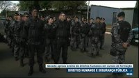 Senado aprova conteúdo de direitos humanos em capacitação de segurança