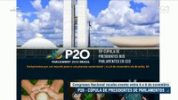 P20: Congresso recebe cúpula dos parlamentos de 6 a 8 de novembro