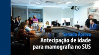 Senado Aprova: antecipação de idade para mamografia no SUS é destaque