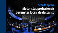 Senado Aprova: Motoristas profissionais devem ter locais de descanso