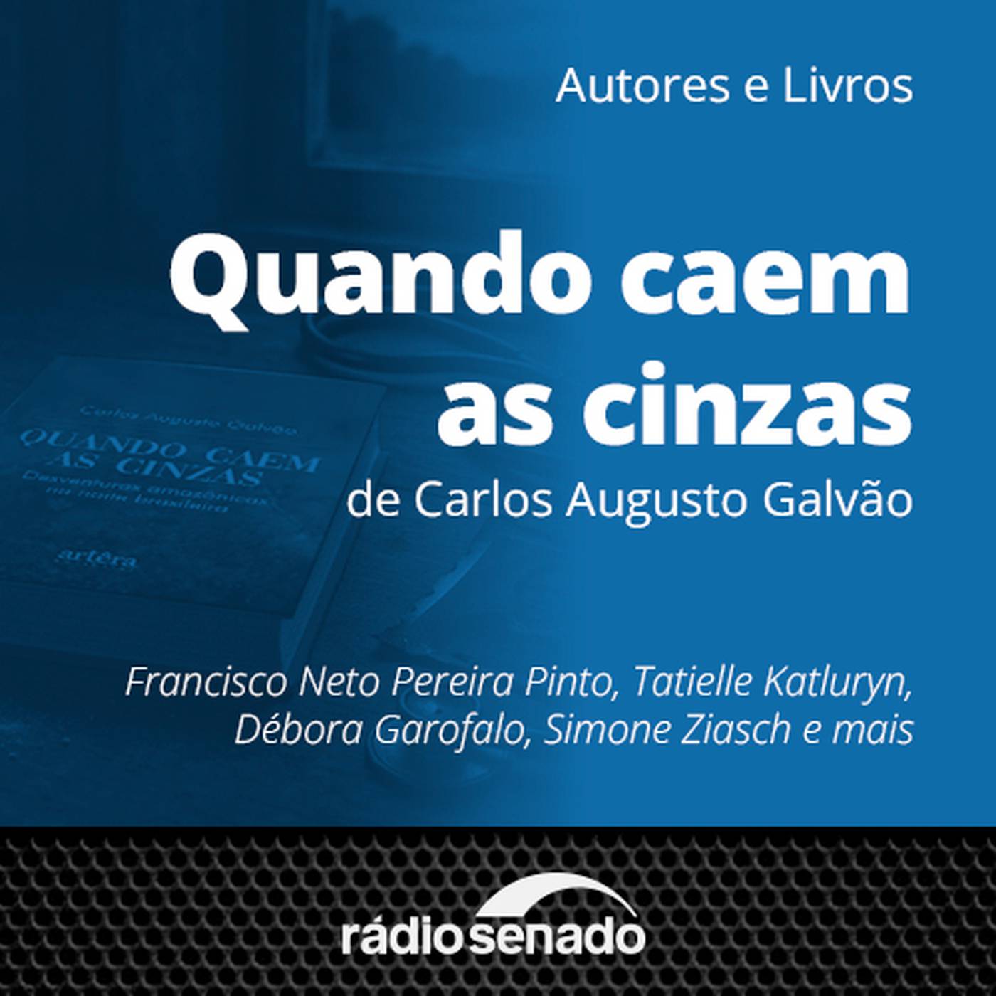 Carlos Augusto Galvão fala sobre “Quando caem as cinzas”, romance ambientado na ditadura militar
