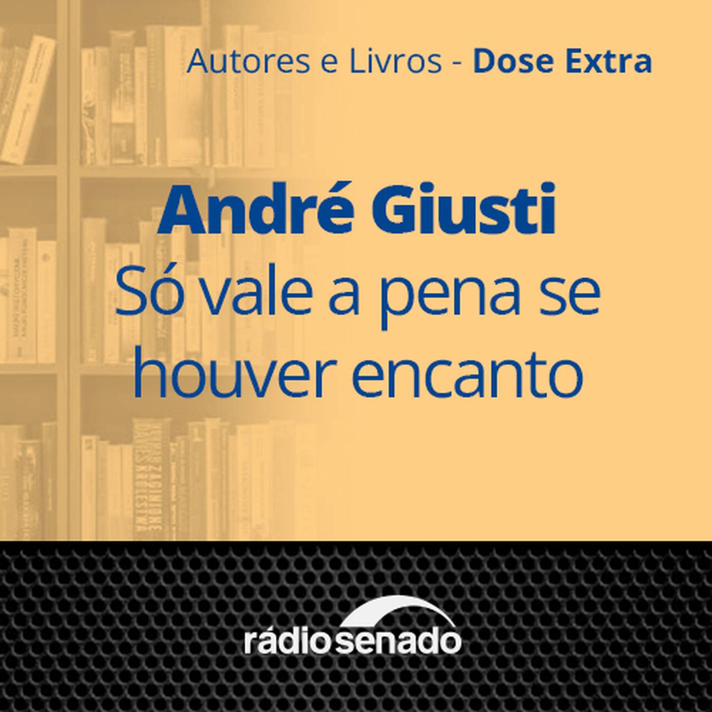 André Giusti - Só vale a pena se houver encanto