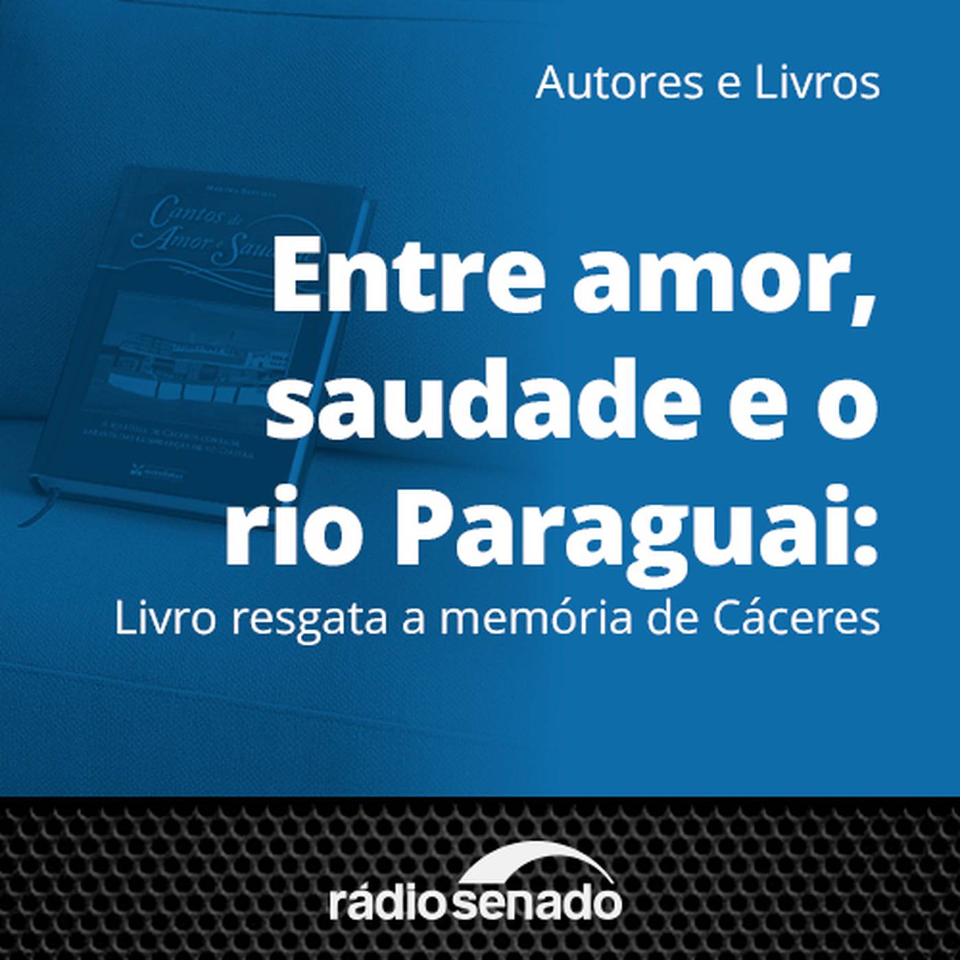 Entre amor, saudade e o rio Paraguai: livro resgata a memória de Cáceres