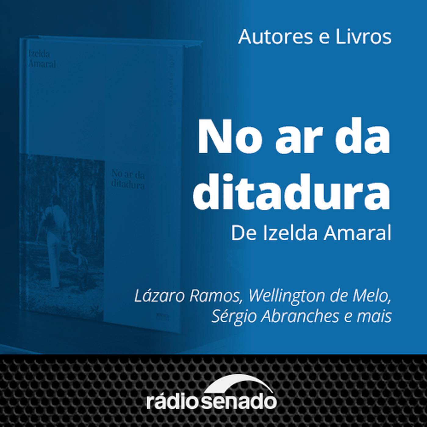 Memória, resistência e literatura: Izelda Amaral fala sobre o livro “No ar da ditadura”