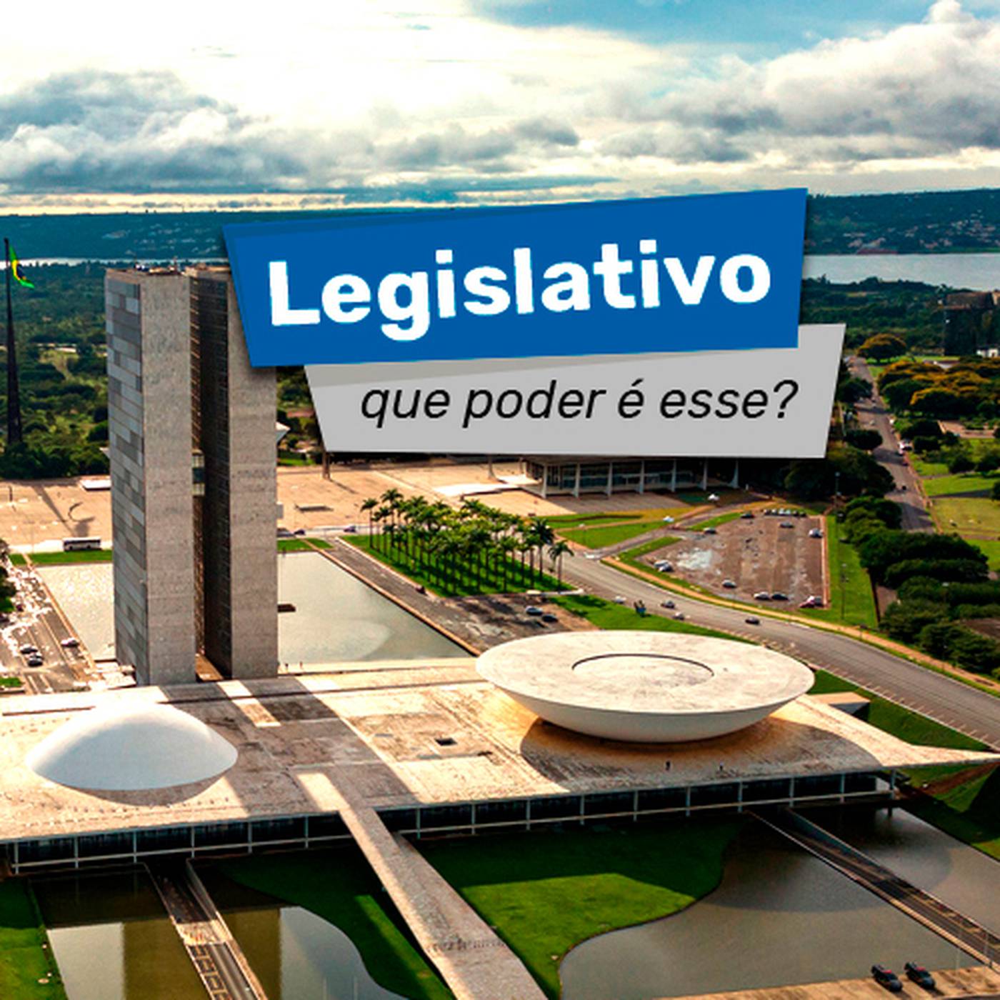 Legislativo - que poder é esse? Podcast artwork