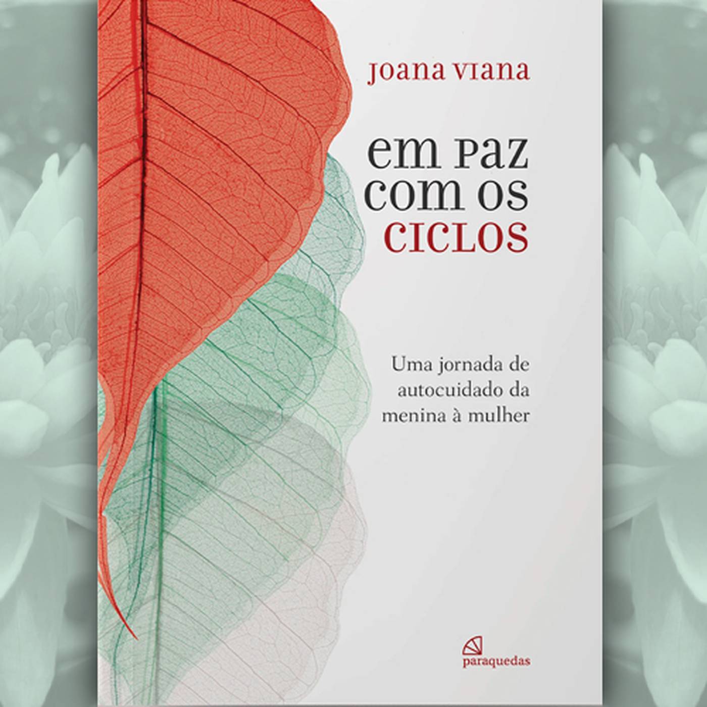 Em paz com os ciclos - Joana Viana - 1ª parte