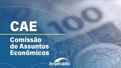 Comissão de Assuntos Econômicos analisa projetos de lei